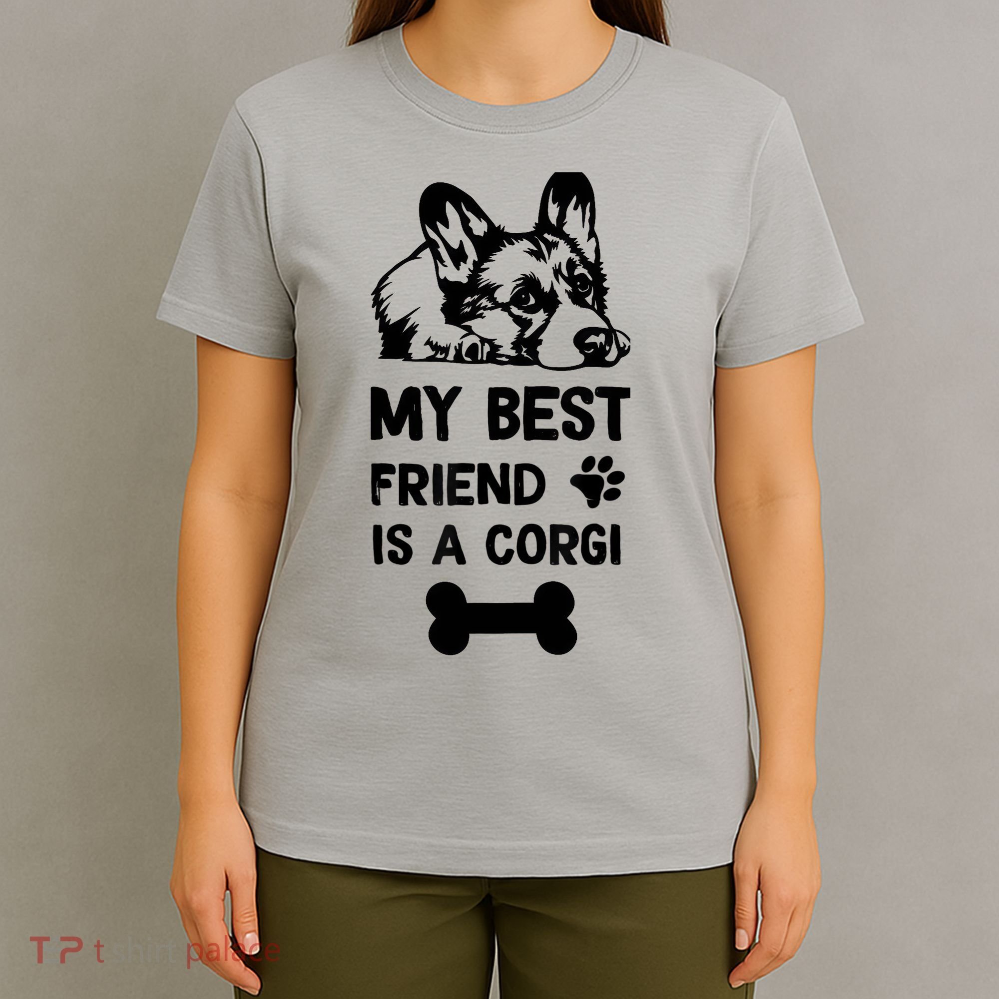 My Best Friend Is A corgi funny corgi dad corgi mom T-Shirt