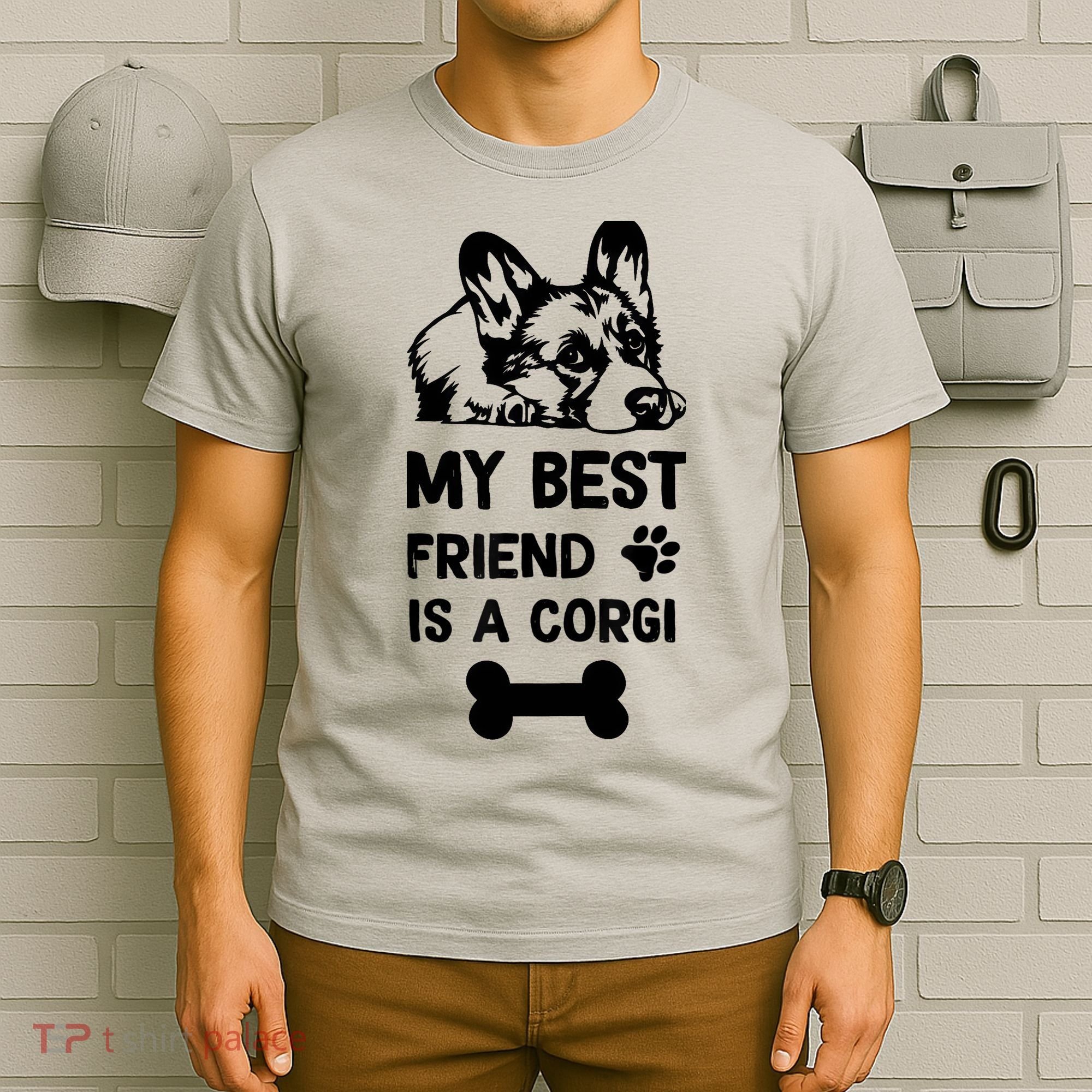 My Best Friend Is A corgi funny corgi dad corgi mom T-Shirt