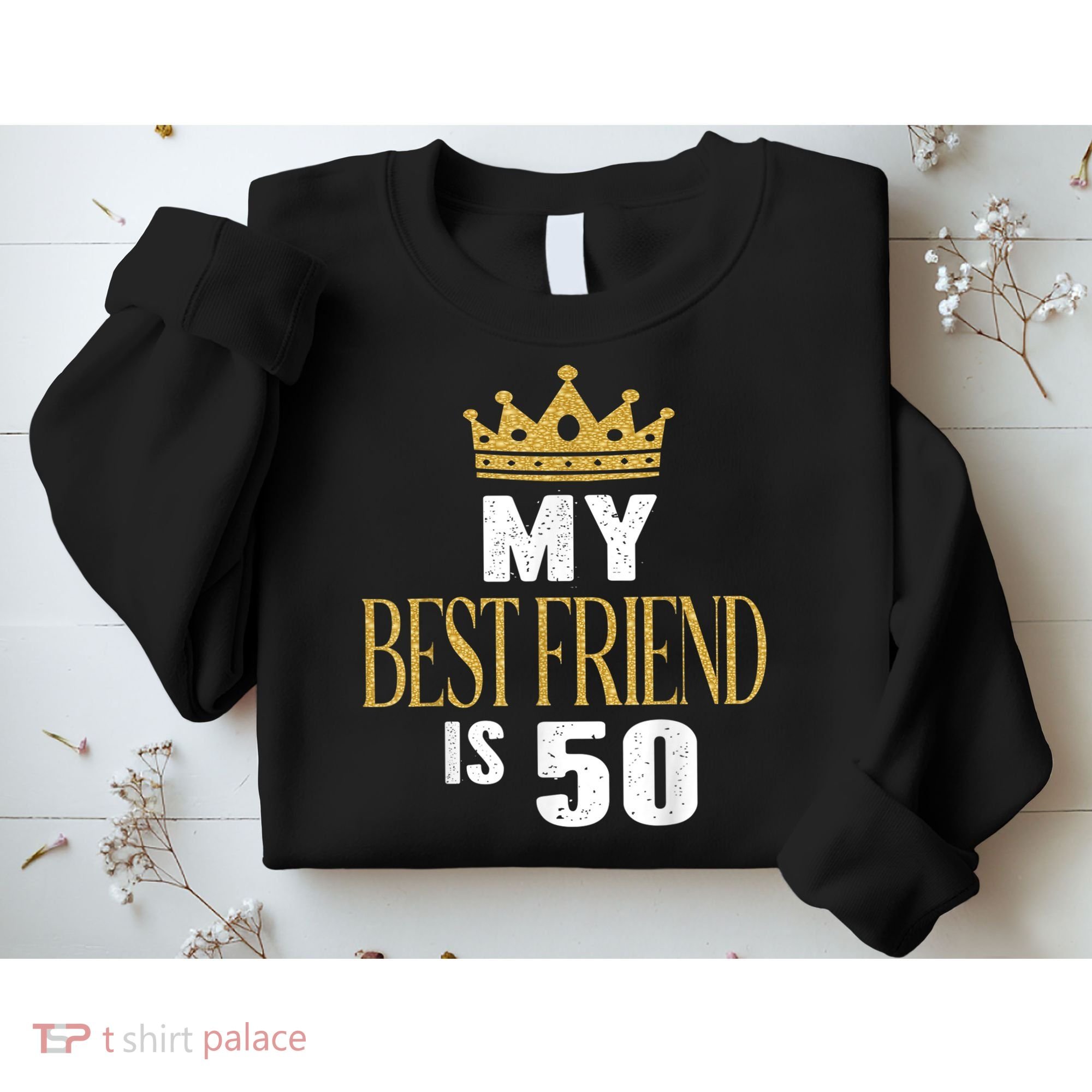 My Best Friend Is 50 Years Old 50th Birthday Party Matching Sweatshirt