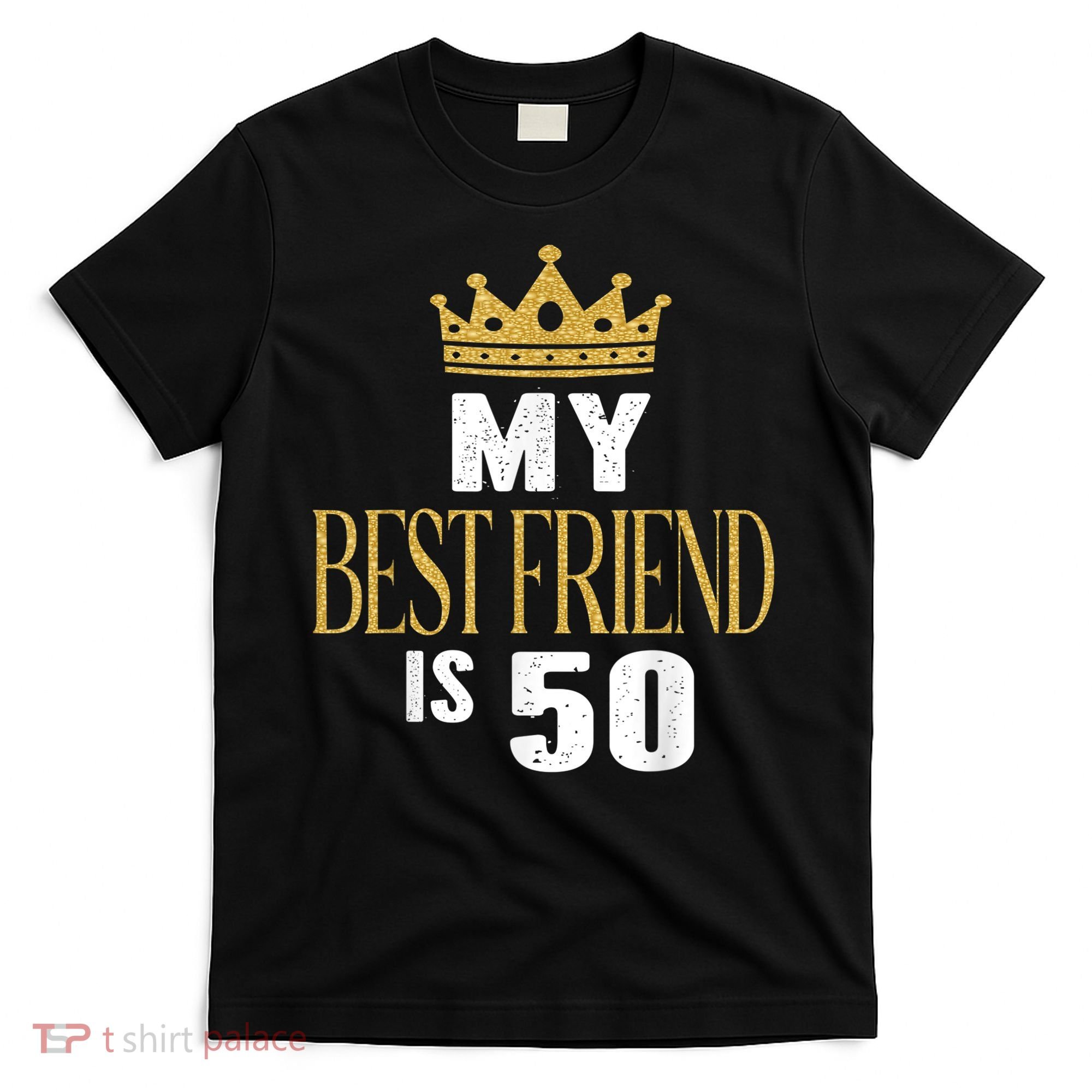 My Best Friend Is 50 Years Old 50th Birthday Party Matching T-Shirt