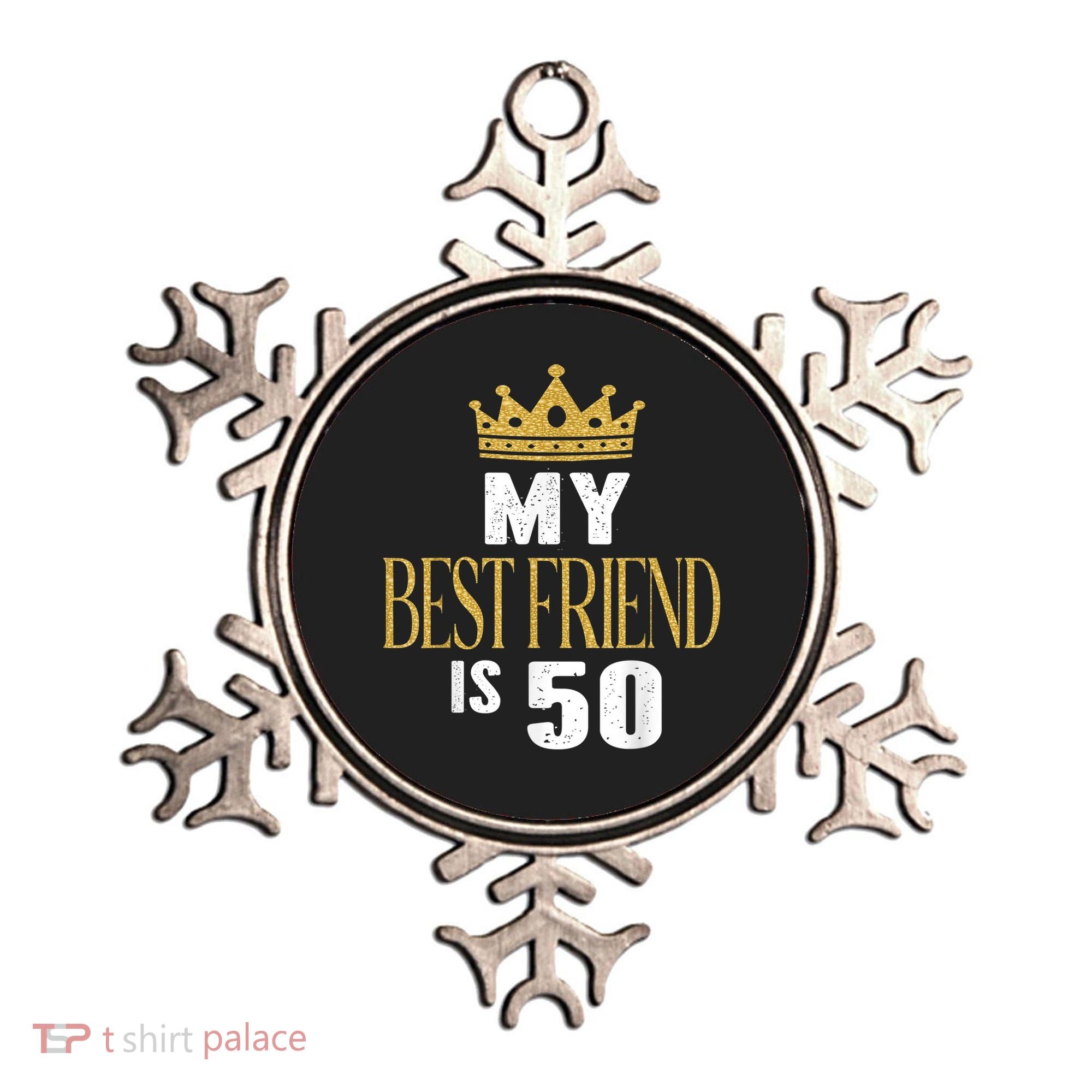 My Best Friend Is 50 Years Old 50th Birthday Party Matching Ornament