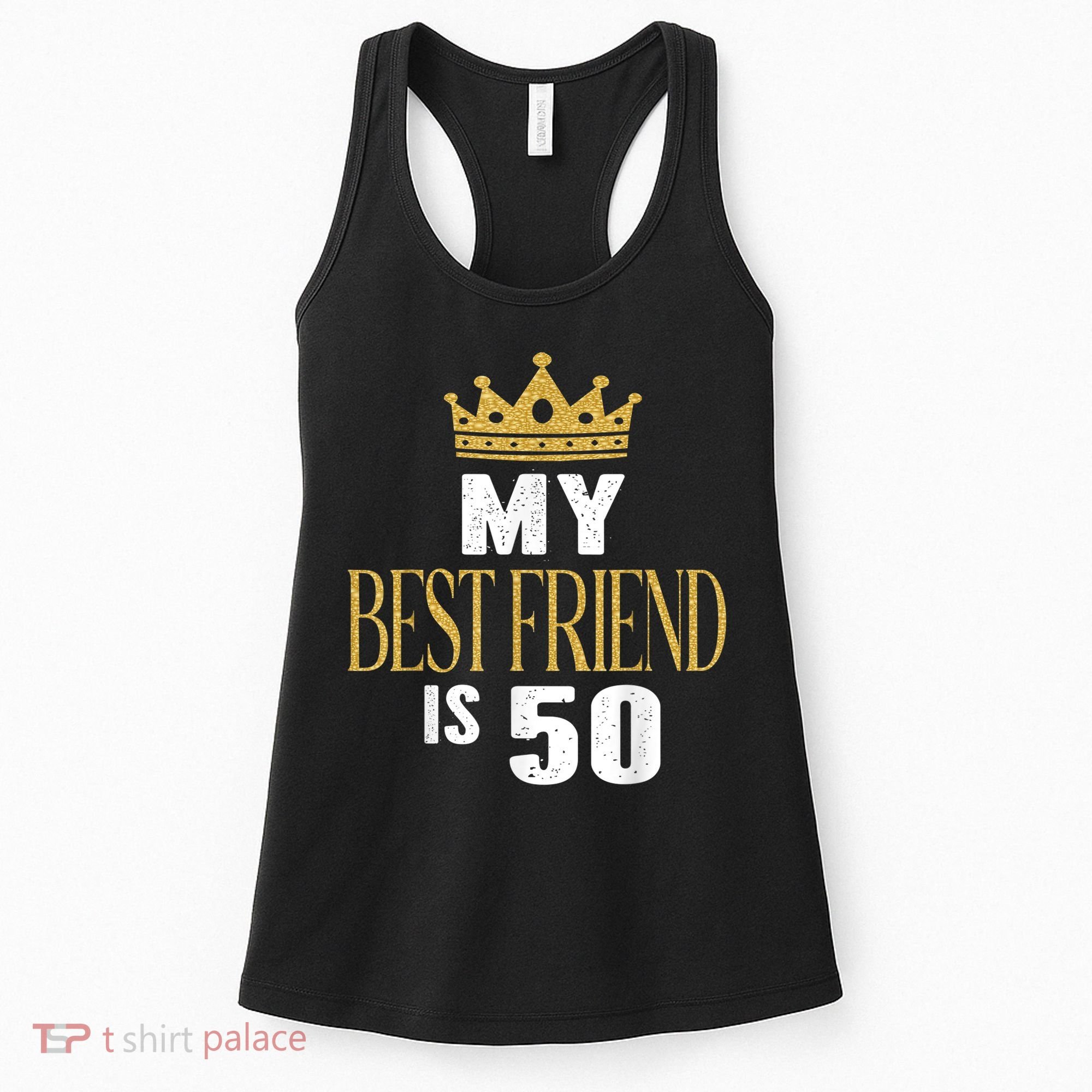 My Best Friend Is 50 Years Old 50th Birthday Party Matching Women's Tank Top