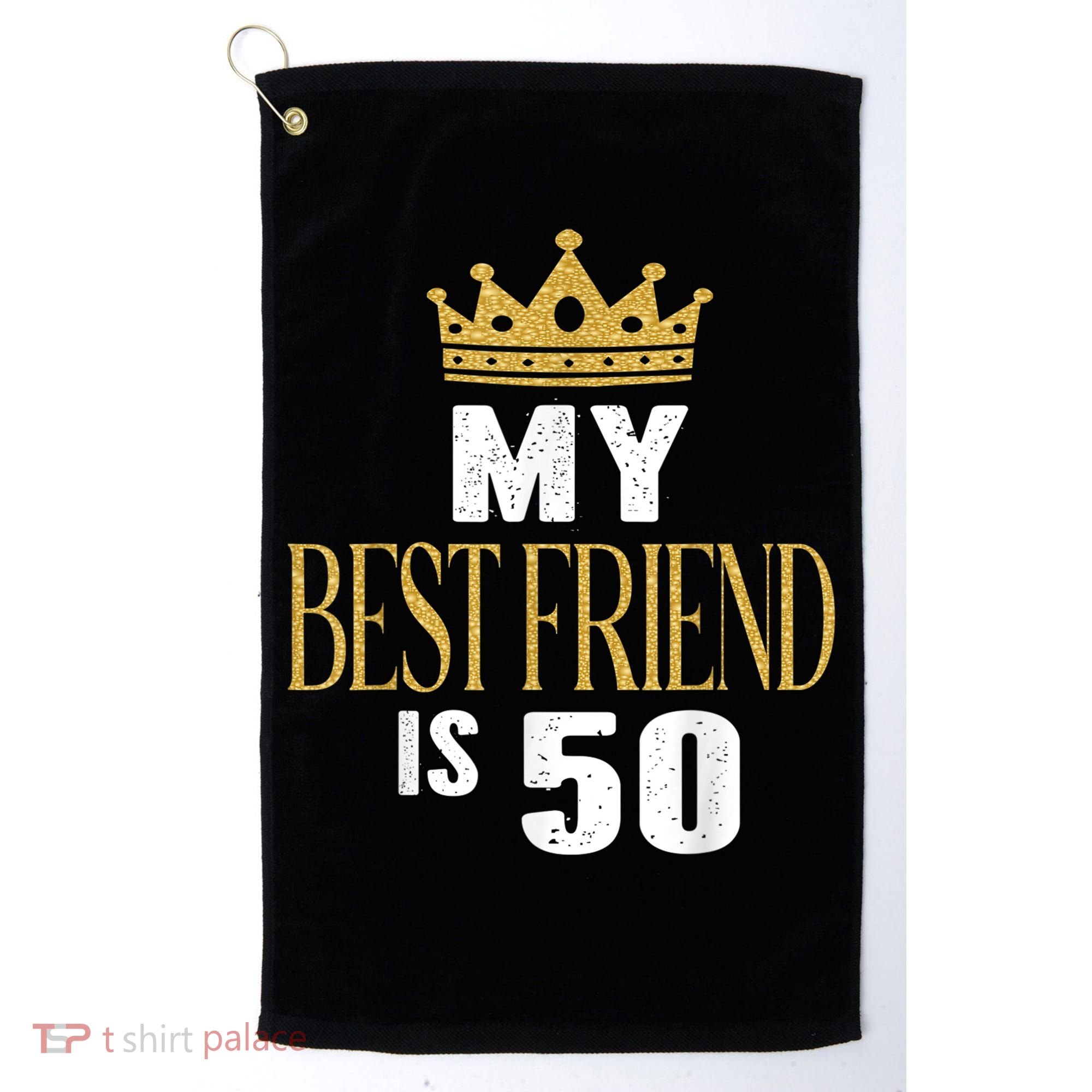 My Best Friend Is 50 Years Old 50th Birthday Party Matching Golf Towel