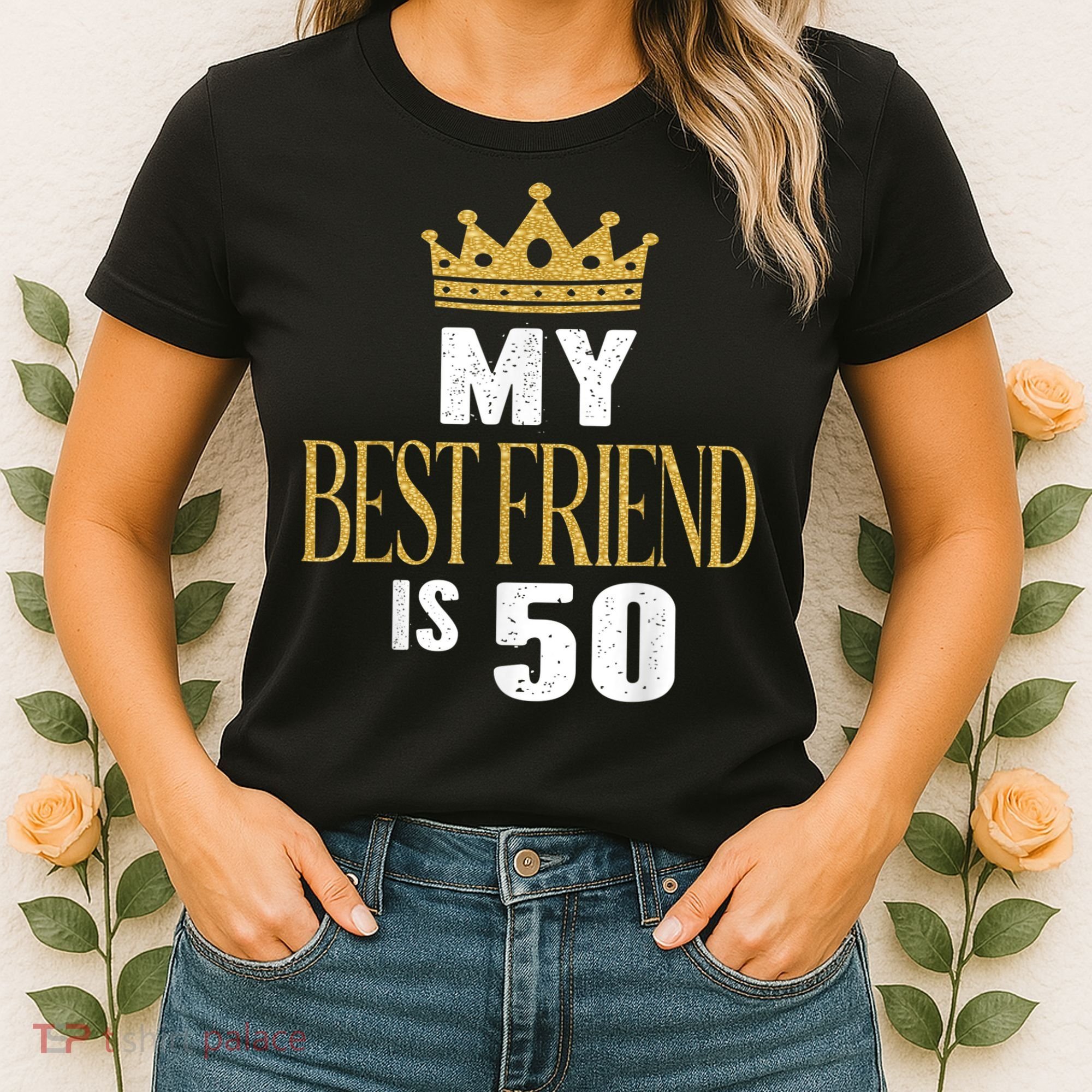 My Best Friend Is 50 Years Old 50th Birthday Party Matching Women's T-Shirt