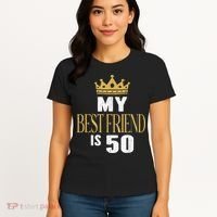 My Best Friend Is 50 Years Old 50th Birthday Party Matching Women's T-Shirt thumb 4