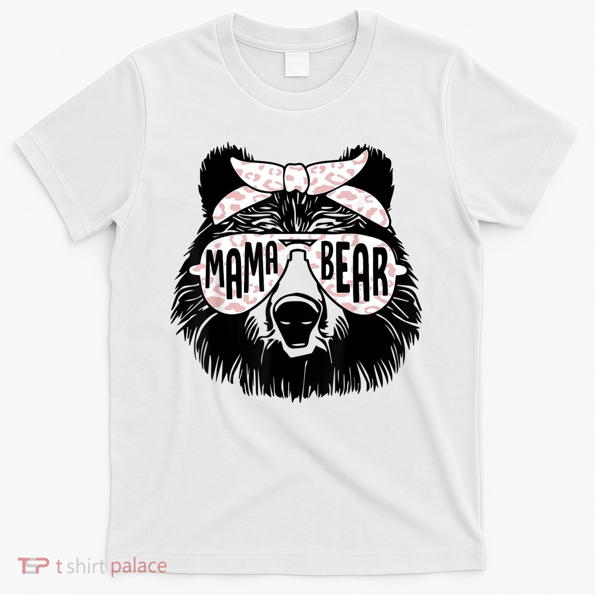 Mama Bear Face Sunglasses Mother Mom Mommy Mother's Day T-Shirt