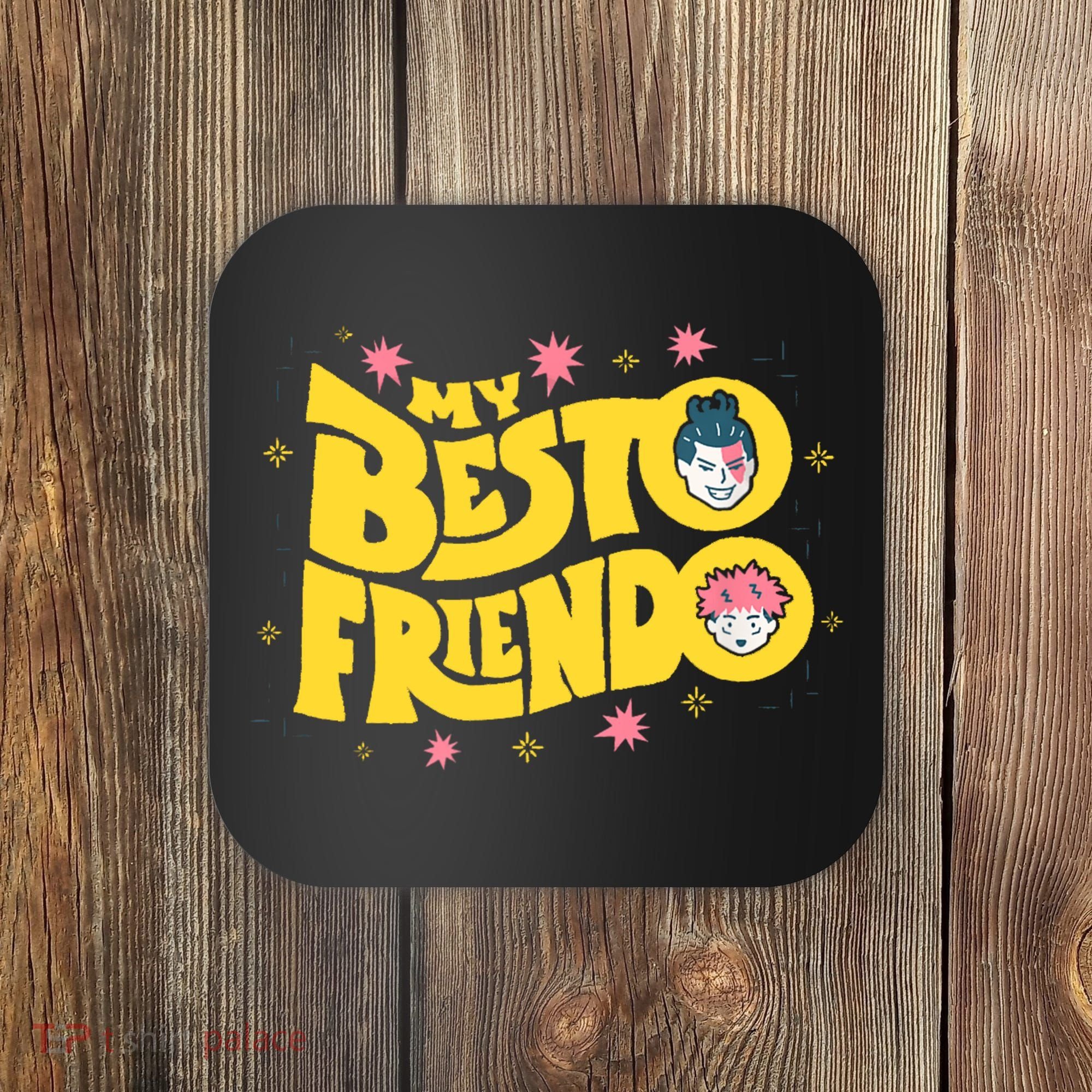 My Besto Friendo Kawaii Anime Saying Art Coaster