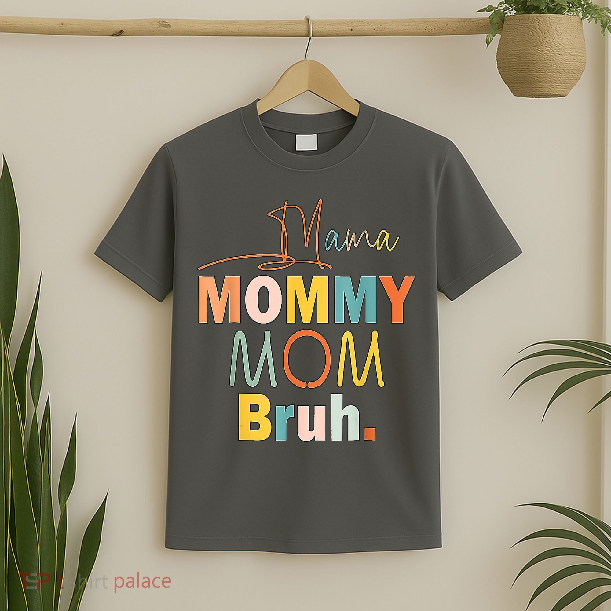 Mommy Bruh Funny Quote Gift T-Shirt
