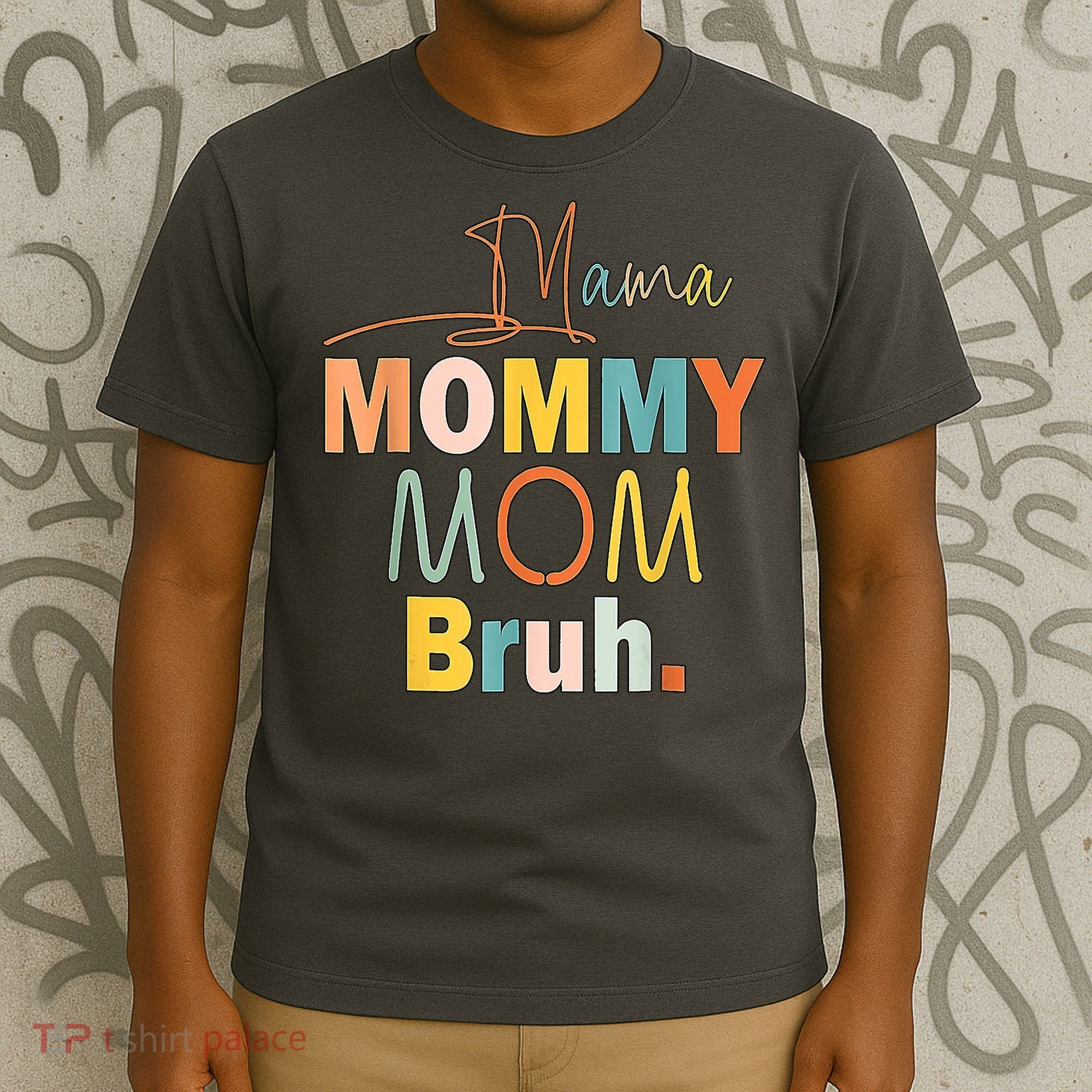 Mommy Bruh Funny Quote Gift T-Shirt