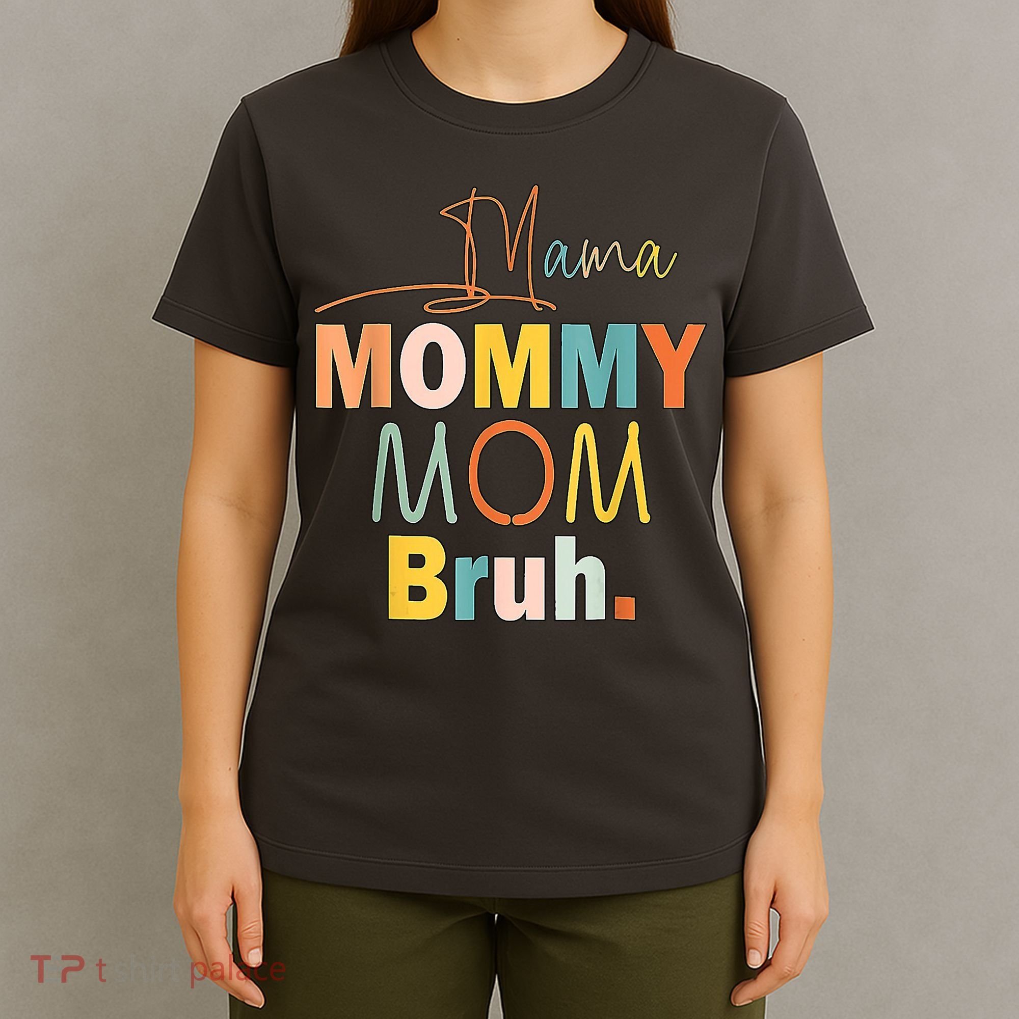 Mommy Bruh Funny Quote Gift T-Shirt