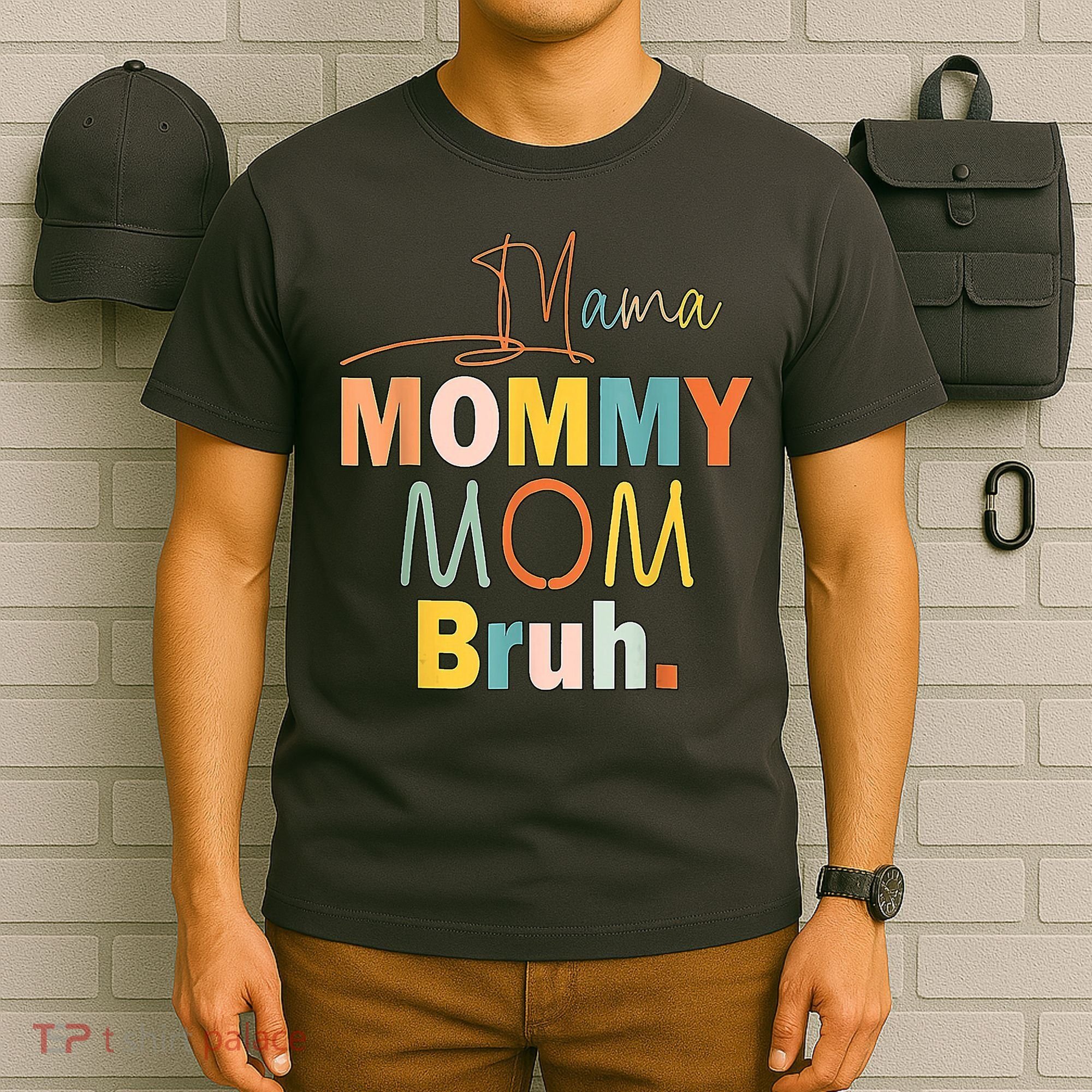 Mommy Bruh Funny Quote Gift T-Shirt
