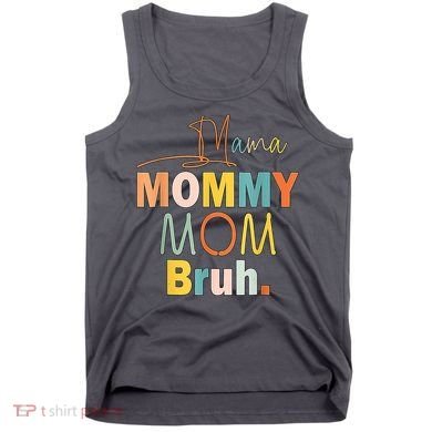 Mommy Bruh Funny Quote Gift Tank Top