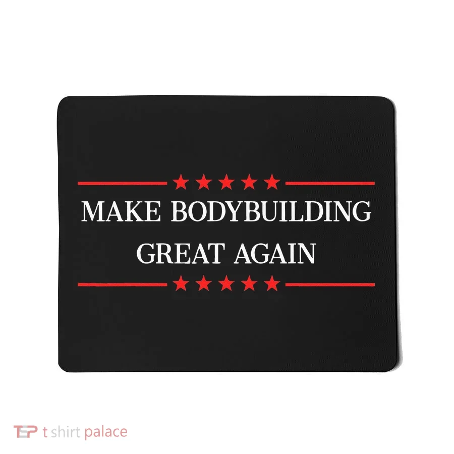 Make Bodybuilding Great Again Funny Bodybuilder Gift Mousepad