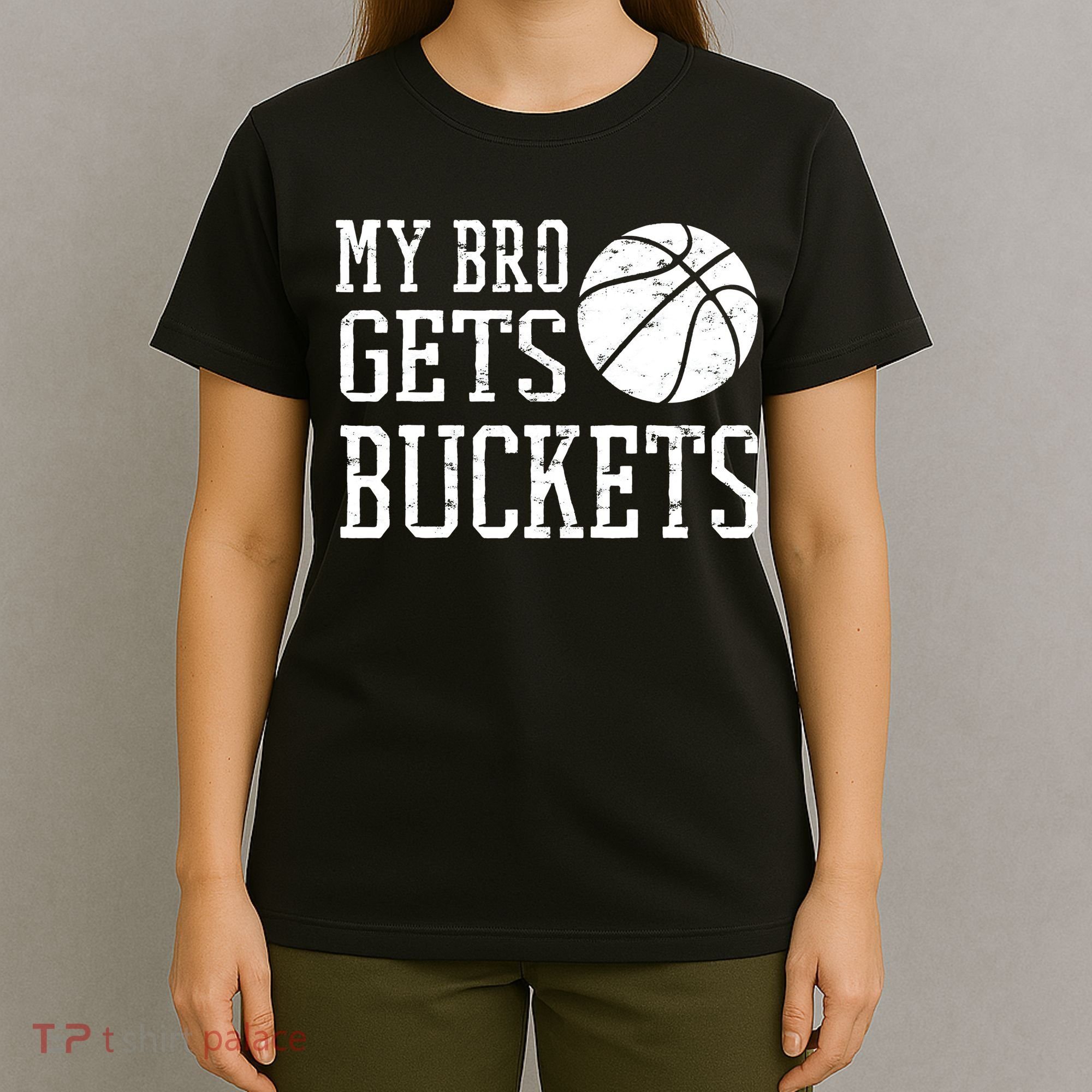 My Bro Gets Buckets Fun Brother & Sister Basketball T-Shirt