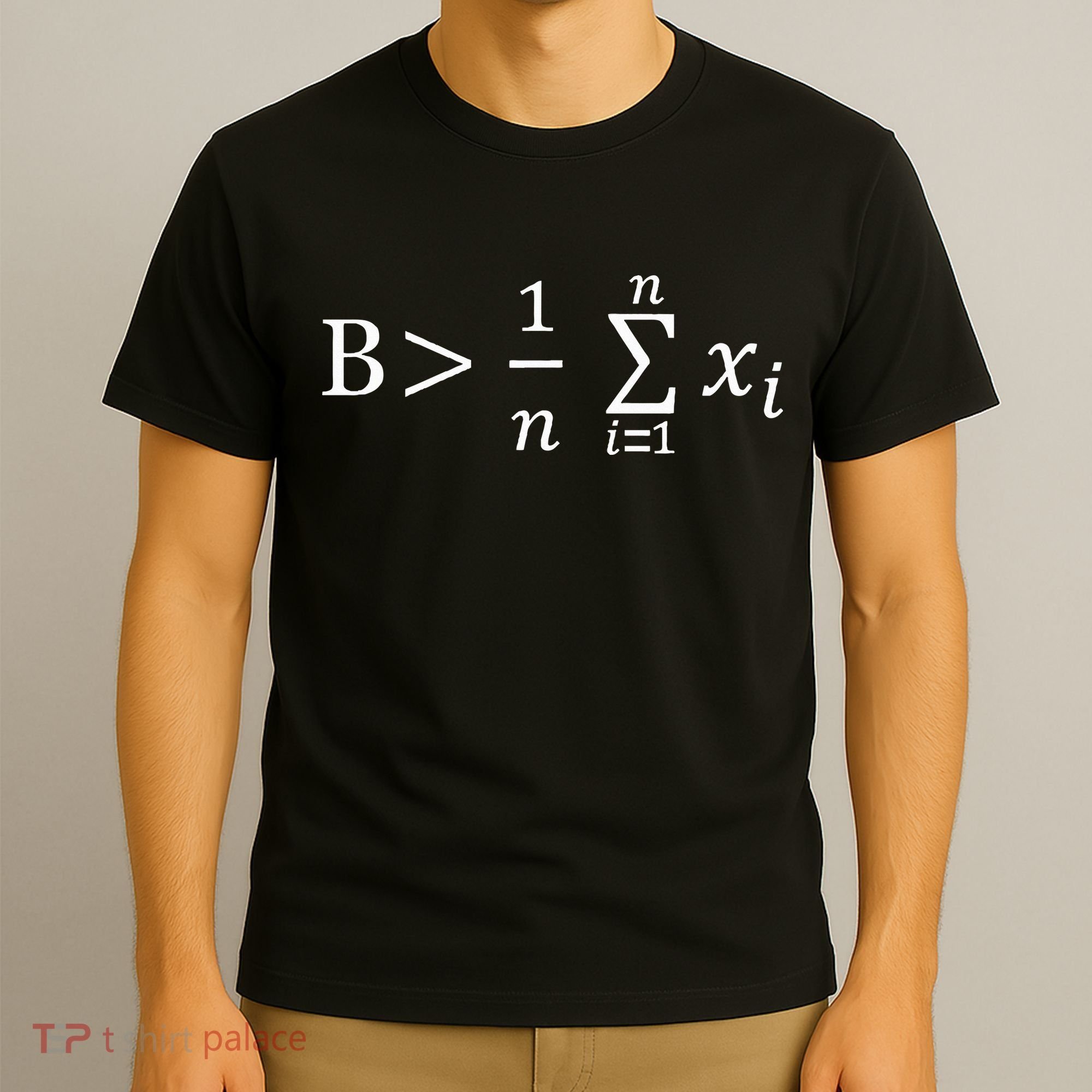 Math Be Greater Than Average T-Shirt