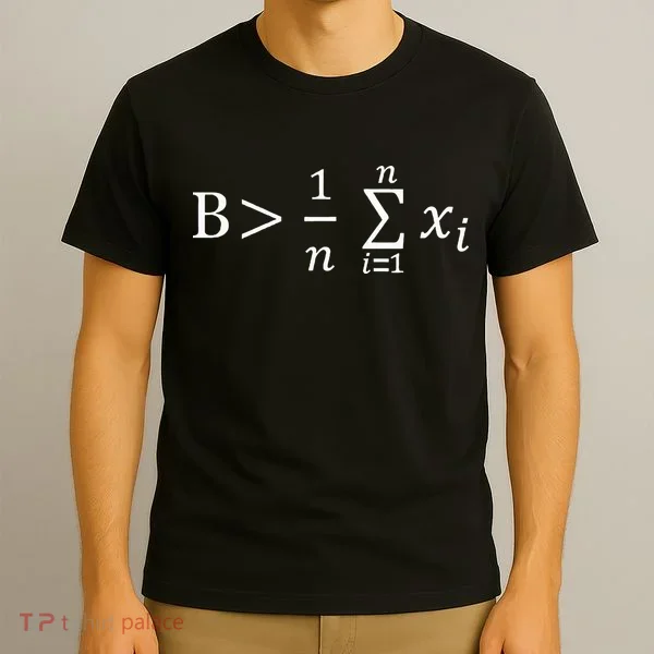 Math Be Greater Than Average T-Shirt