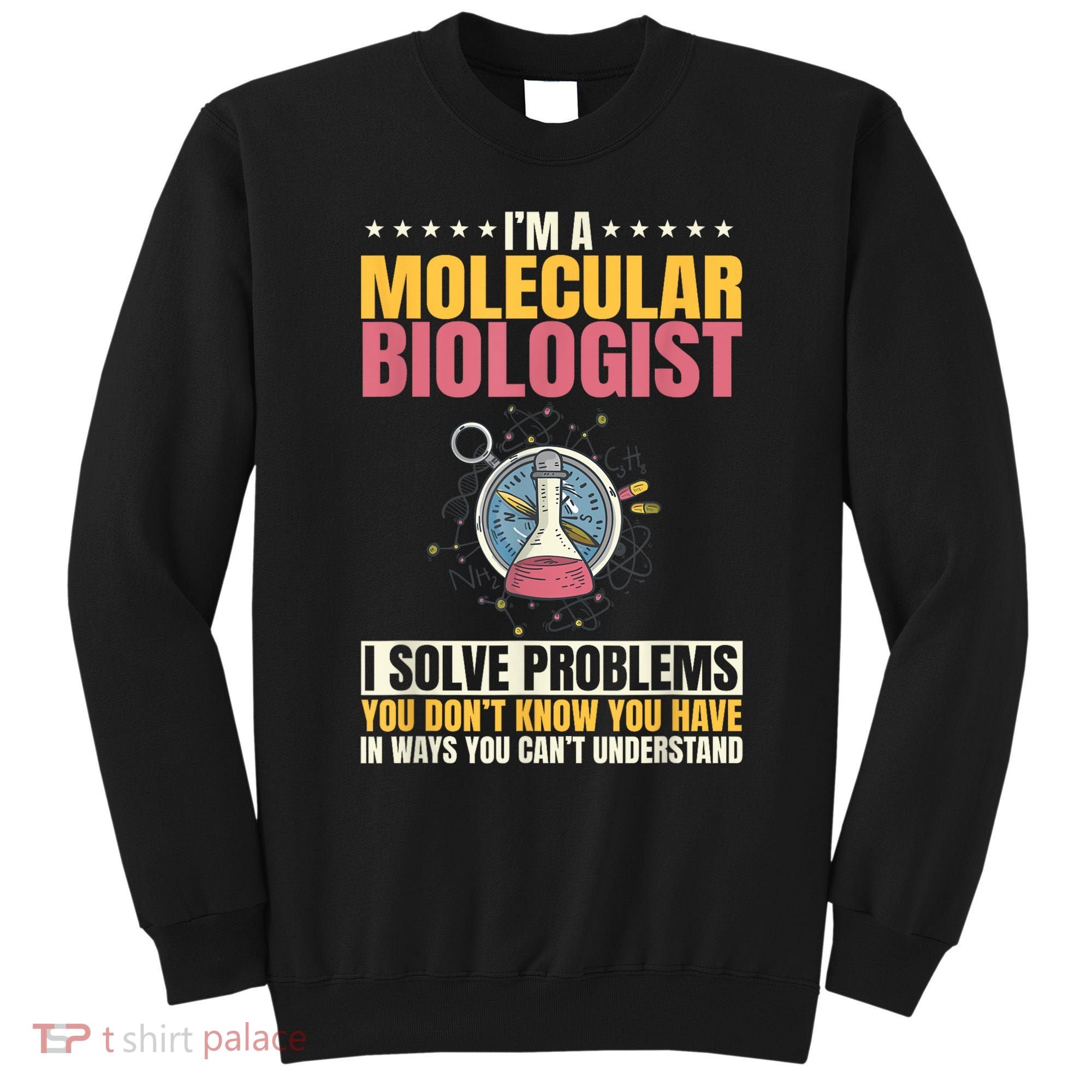 Molecular Biologist Genetic Scientist DNA Biology Science Sweatshirt