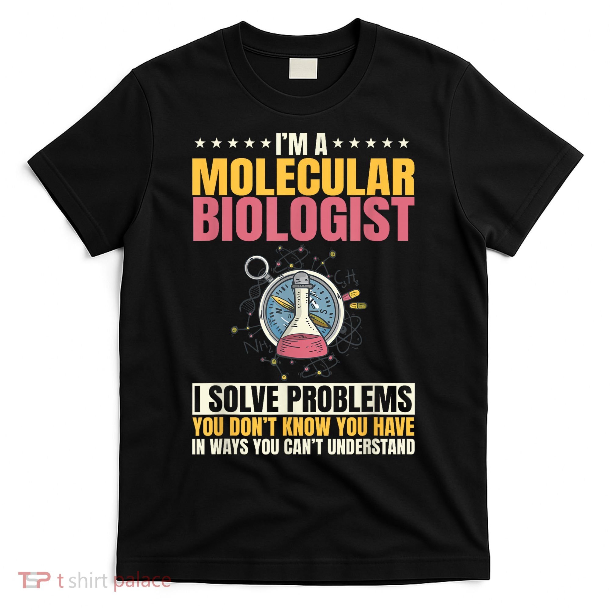 Molecular Biologist Genetic Scientist DNA Biology Science T-Shirt