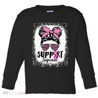 Messy Bun Glasses Pink Support Squad Breast Cancer Awareness Toddler Long Sleeve Shirt thumb 0