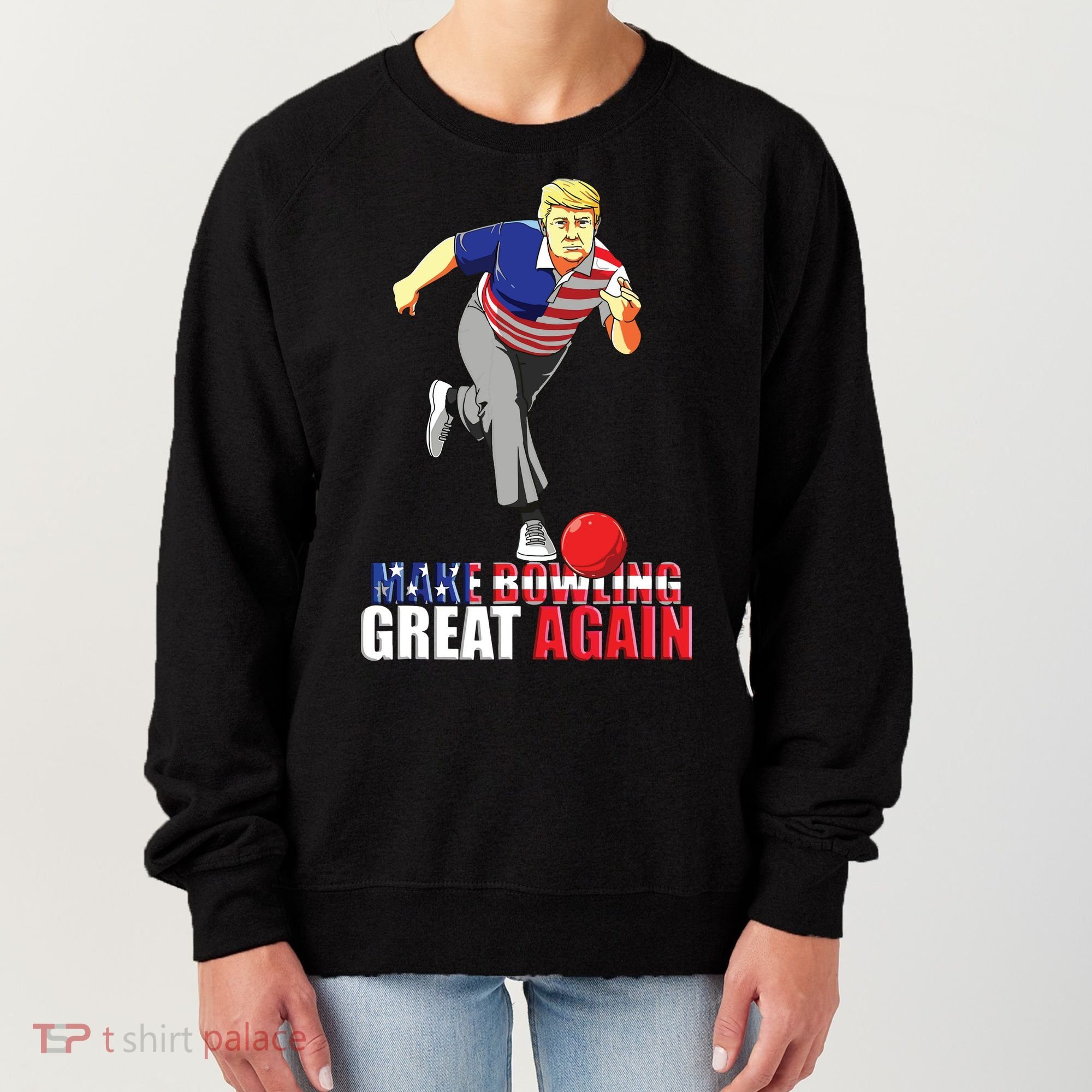 Make Bowling Great Again Funny Trump Bowling Gift Women's Sweatshirt