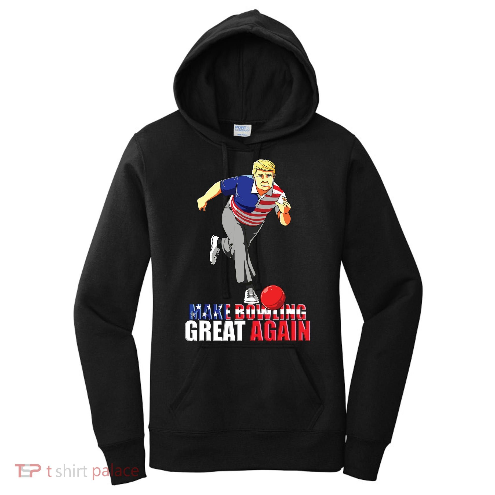 Make Bowling Great Again Funny Trump Bowling Gift Women's Hoodie