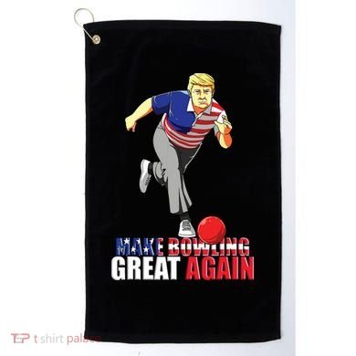 Make Bowling Great Again Funny Trump Bowling Gift Golf Towel