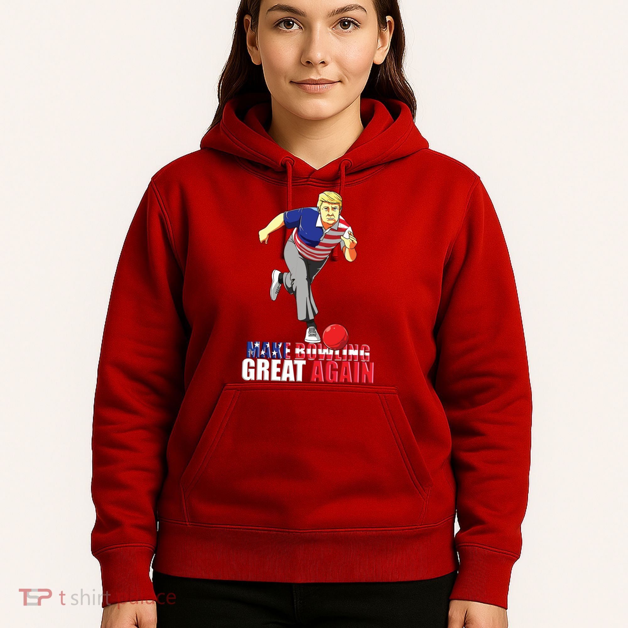 Make Bowling Great Again Funny Trump Bowling Gift Hoodie