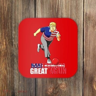 Make Bowling Great Again Funny Trump Bowling Gift Coaster