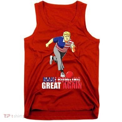 Make Bowling Great Again Funny Trump Bowling Gift Tank Top