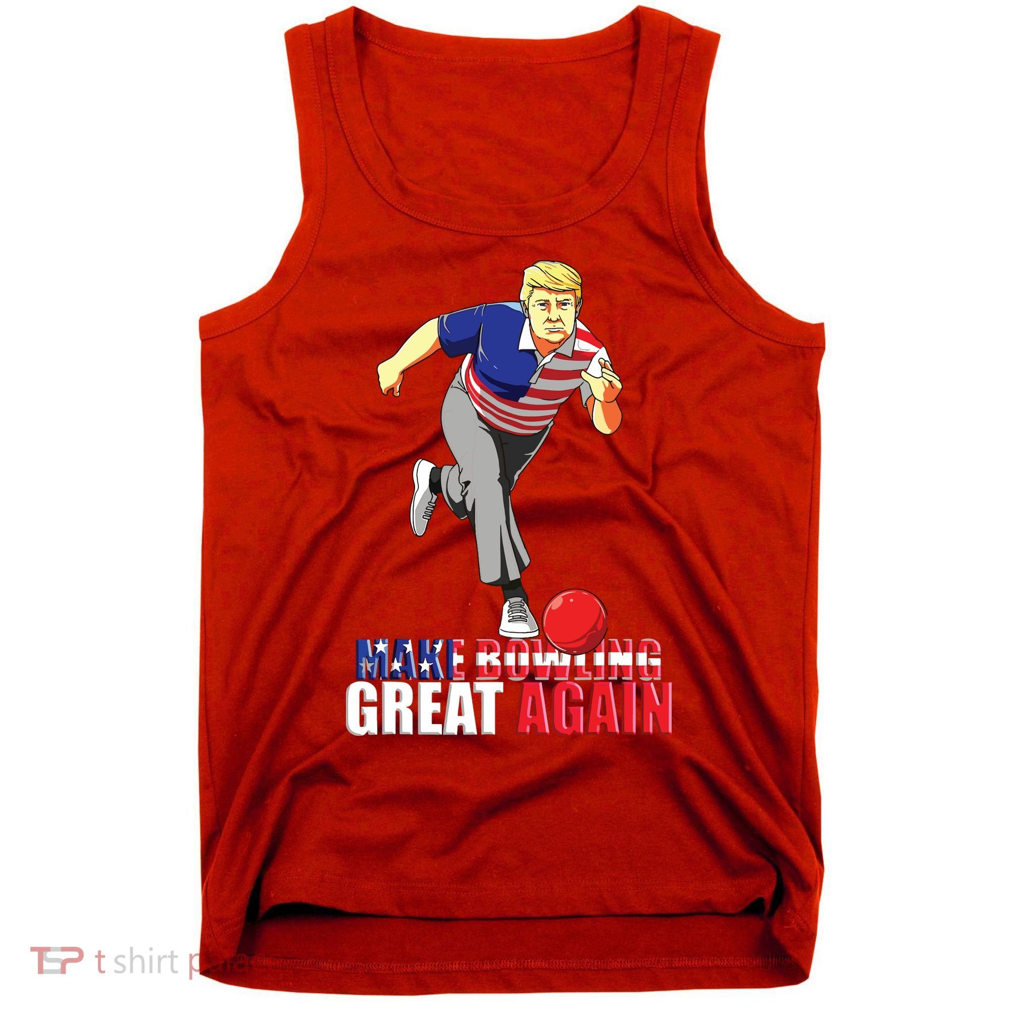 Make Bowling Great Again Funny Trump Bowling Gift Tank Top