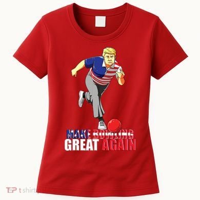 Make Bowling Great Again Funny Trump Bowling Gift Women's T-Shirt