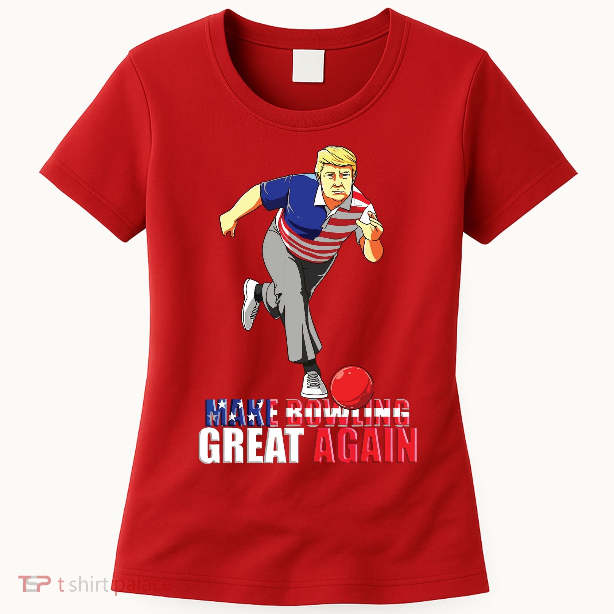 Make Bowling Great Again Funny Trump Bowling Gift Women's T-Shirt