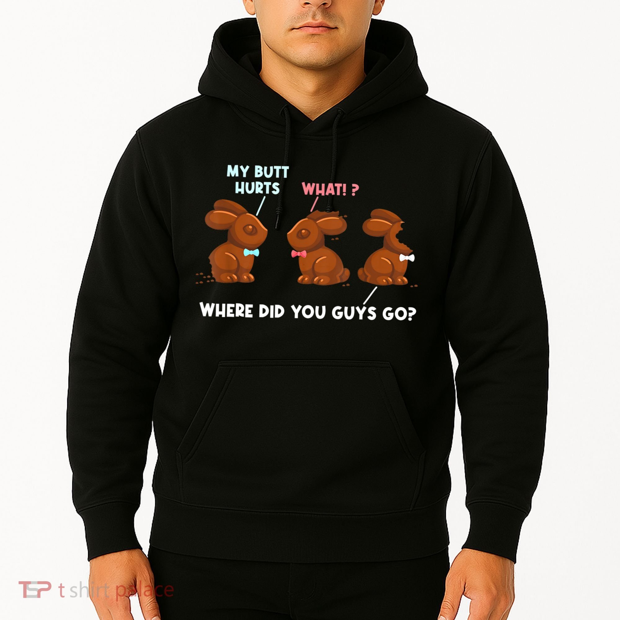 My Butt Hurts Chocolate Bunny Easter Funny Hoodie