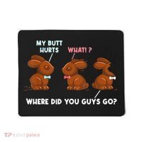 My Butt Hurts Chocolate Bunny Easter Funny Mousepad thumb 0