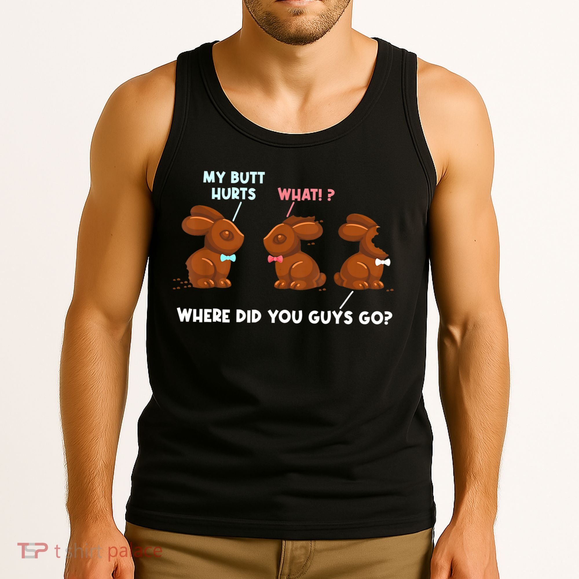 My Butt Hurts Chocolate Bunny Easter Funny Tank Top