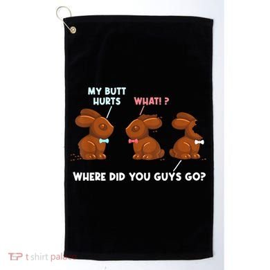My Butt Hurts Chocolate Bunny Easter Funny Golf Towel