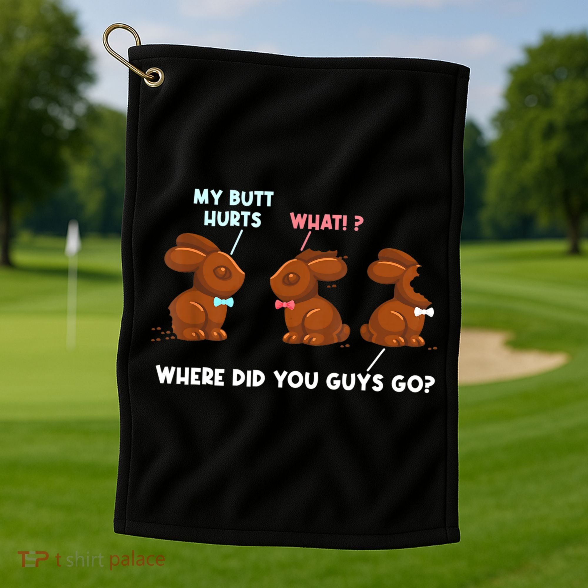 My Butt Hurts Chocolate Bunny Easter Funny Golf Towel