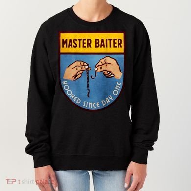 Master Baiter Hooked Since Day One Women's Sweatshirt
