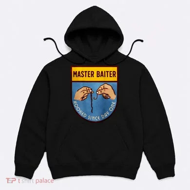 Master Baiter Hooked Since Day One Hoodie