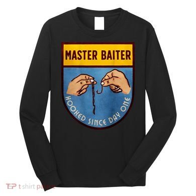 Master Baiter Hooked Since Day One Long Sleeve Shirt