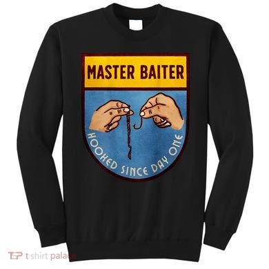 Master Baiter Hooked Since Day One Sweatshirt