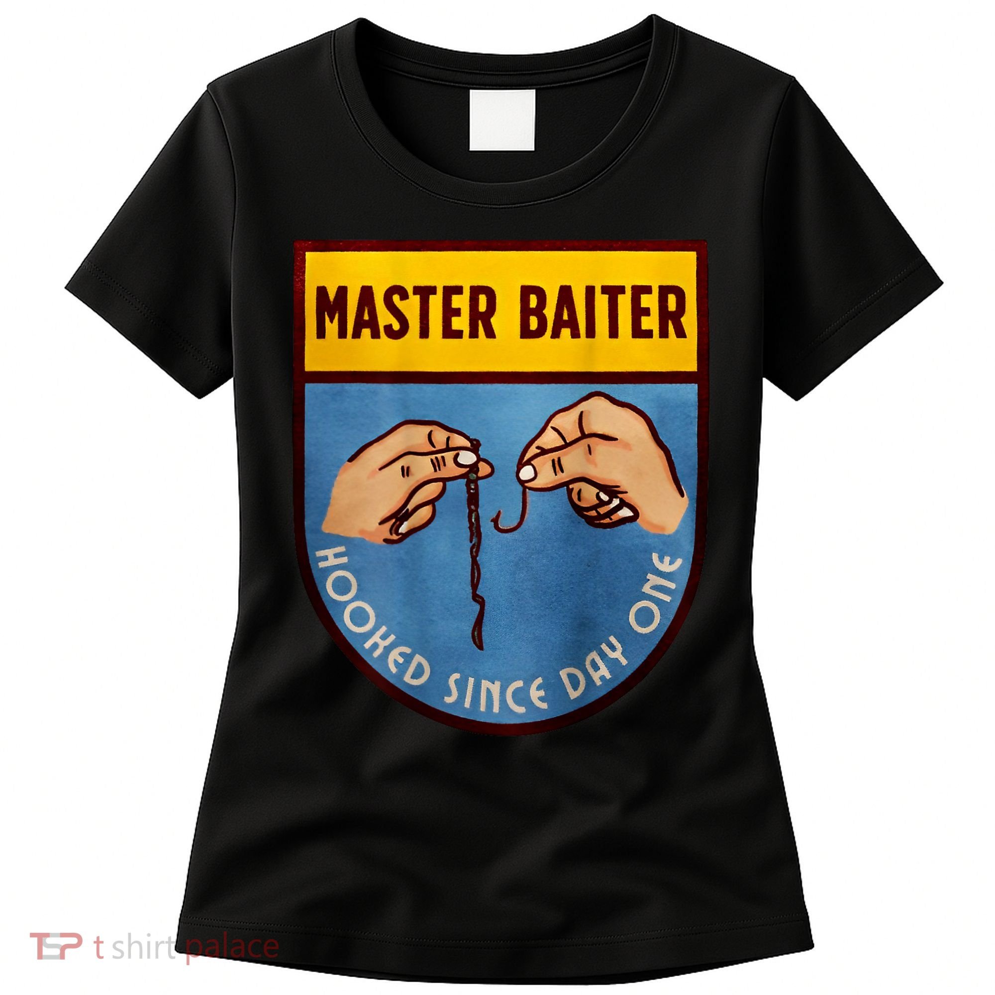 Master Baiter Hooked Since Day One Women's T-Shirt
