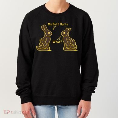 My Butt Hurts What Funny Easter Bunny Women's Sweatshirt