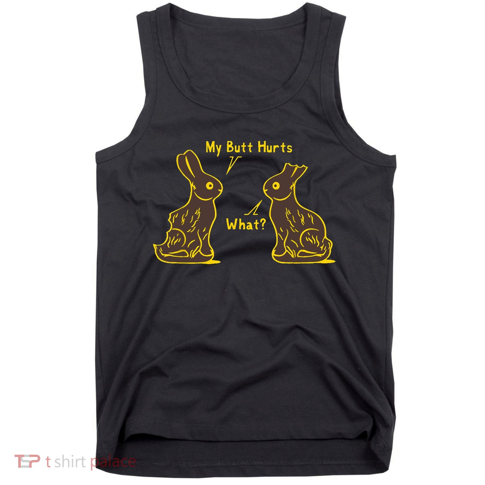 My Butt Hurts What Funny Easter Bunny Tank Top