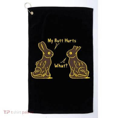 My Butt Hurts What Funny Easter Bunny Golf Towel