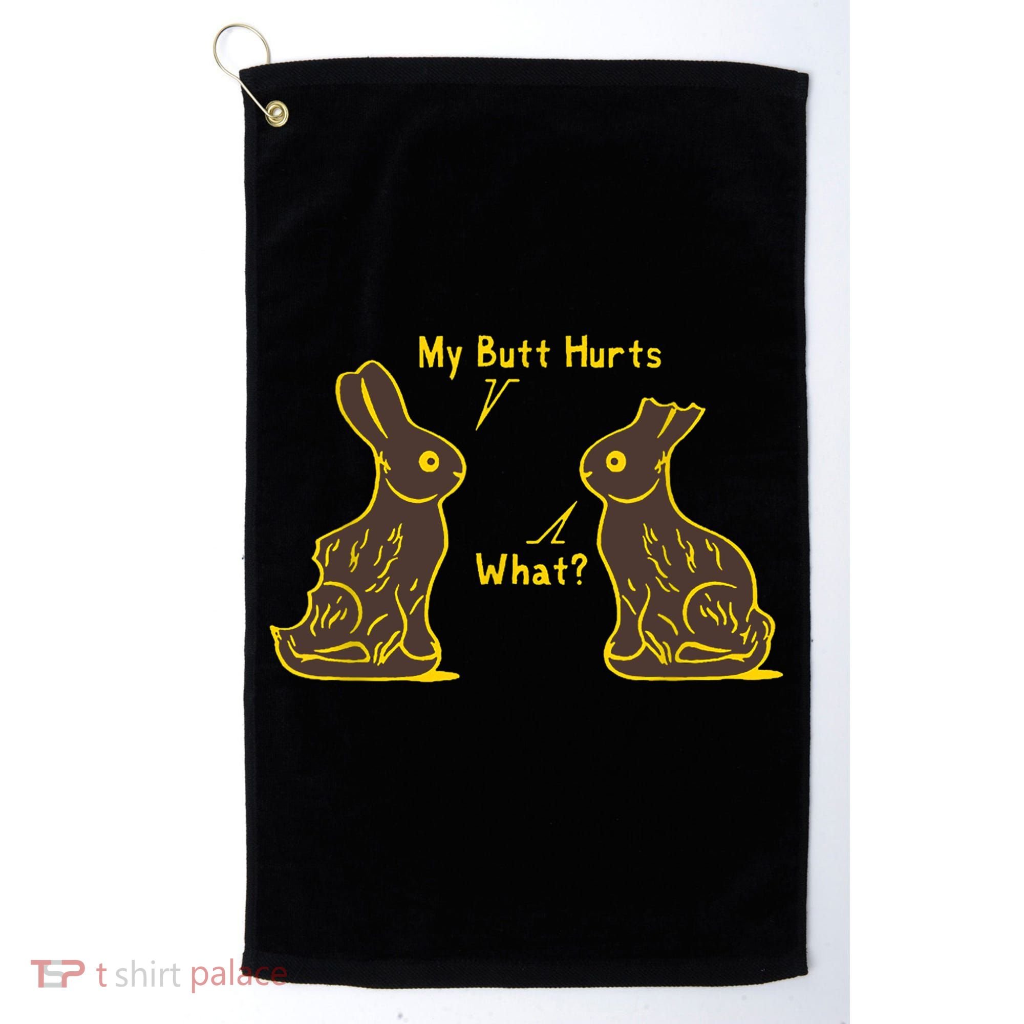 My Butt Hurts What Funny Easter Bunny Golf Towel