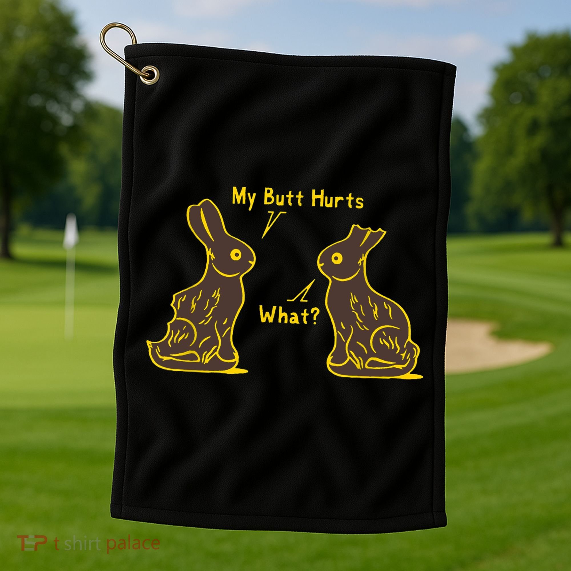My Butt Hurts What Funny Easter Bunny Golf Towel