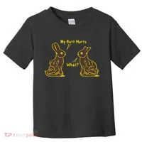 My Butt Hurts What Funny Easter Bunny Toddler T-Shirt thumb 0