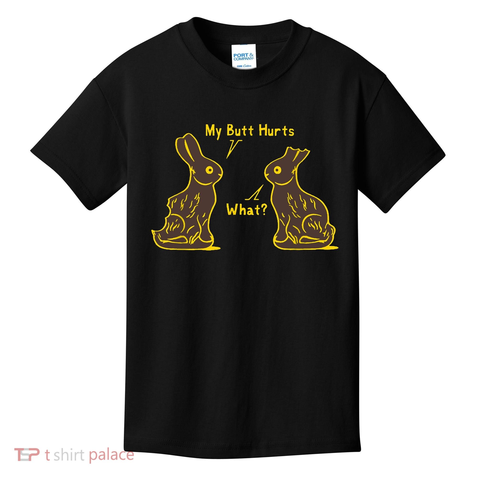 My Butt Hurts What Funny Easter Bunny Kids T-Shirt