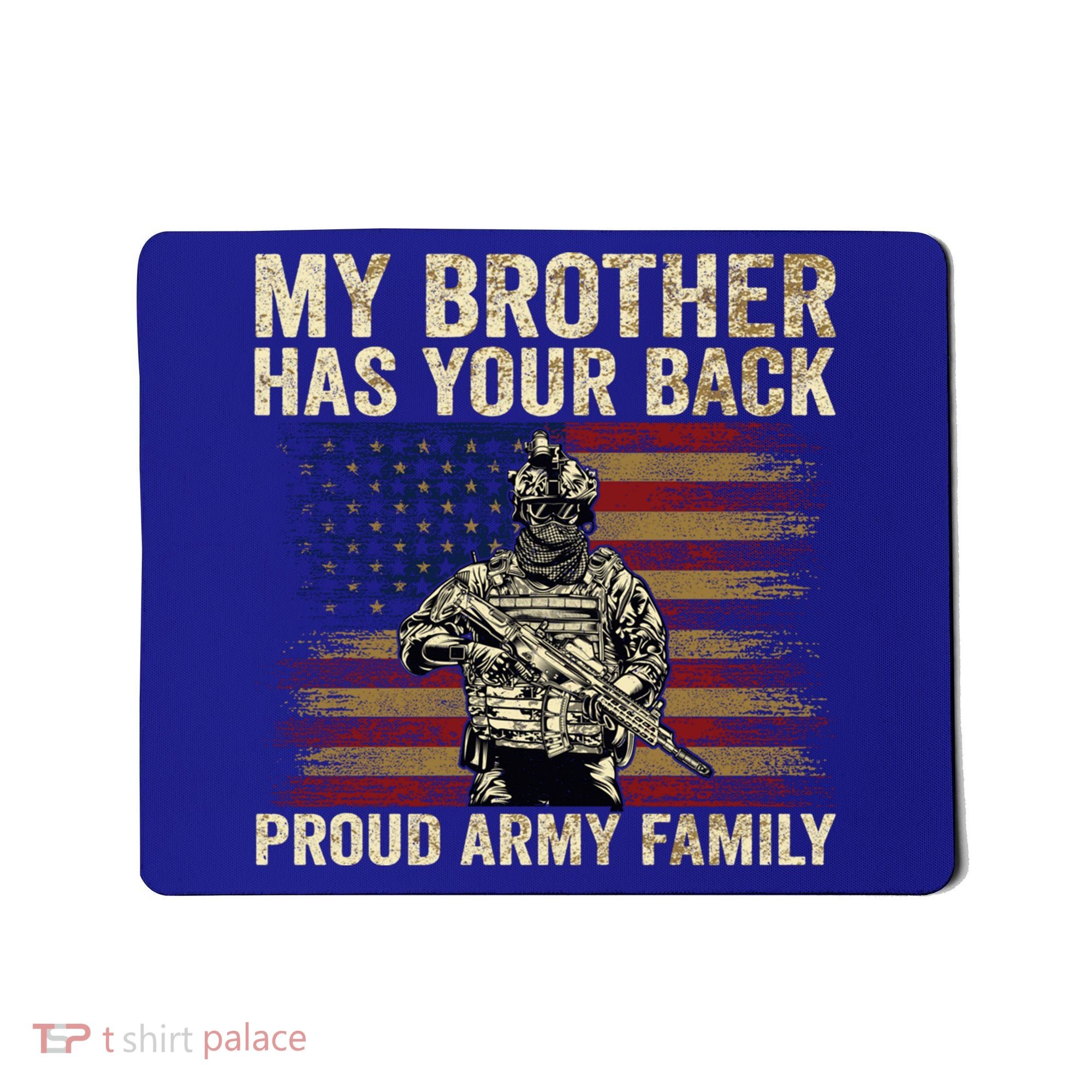 My Brother Has Your Back Proud Army Family Veteran Brother Gift Mousepad